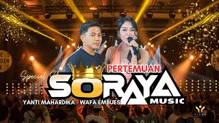 Download lagu 🔴SORAYA MUSIK - PERTEMUAN - YANTI MAHARDIKA Feat WAFA EMBUES mp3