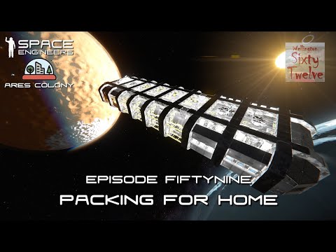Ares Colony EP59 - Packing For Home (Space Engineers)