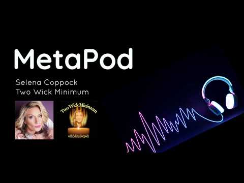 MetaPod - Episode 28. Selena Coppock of Two Wick Minimum