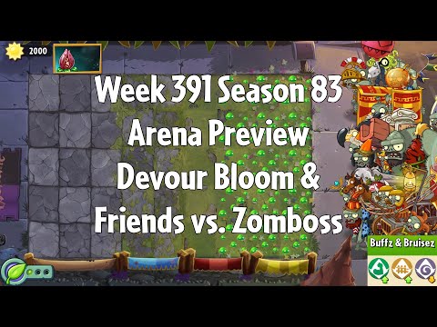 PvZ2 Arena Preview - Week 391 Season 83 - Devour Bloom & Friends vs. Zomboss - Gameplay