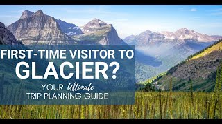 Plan your trip to Glacier National Park | The Ultimate Guide
