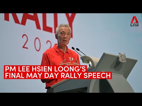 In full: PM Lee Hsien Loong's final May Day Rally speech