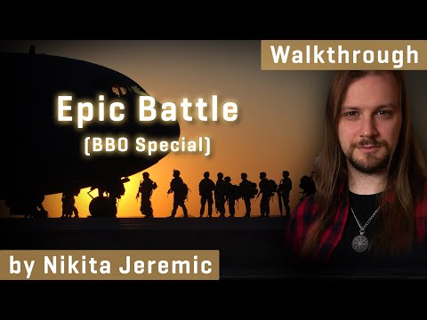 BBO Special #3: Epic Battle - Walkthrough by Nikola Nikita Jeremic