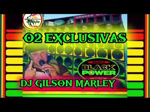 02 EXCLUSIVAS DA BLACK POWER DJ GILSON MARLEY CANAL JEFERSON DIVULGAÇÕES