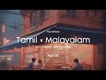 Tamil X Malayalam Sleeping Pills Lofi Collection Part 2 Nonstop Slowed And Reverb Music