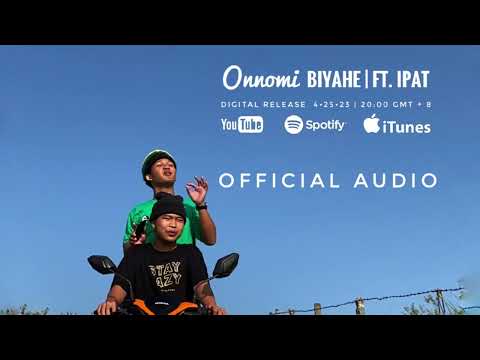 ONNOMI - Biyahe | ft. Ipat (OFFICIAL AUDIO)
