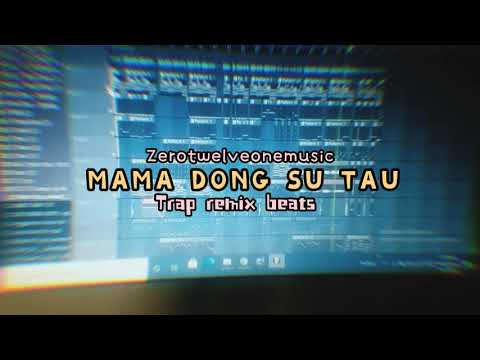 Coming soon || MAMA DONG SU TAU "TRAP REMIX" || H.C.B GANG X SLEEPING FOREST by-ZeroTwelveOneMusic