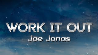 Joe Jonas - Work It Out (Lyrics)