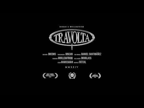 Discan & Wuilldafriqq - Travolta (Video Oficial)