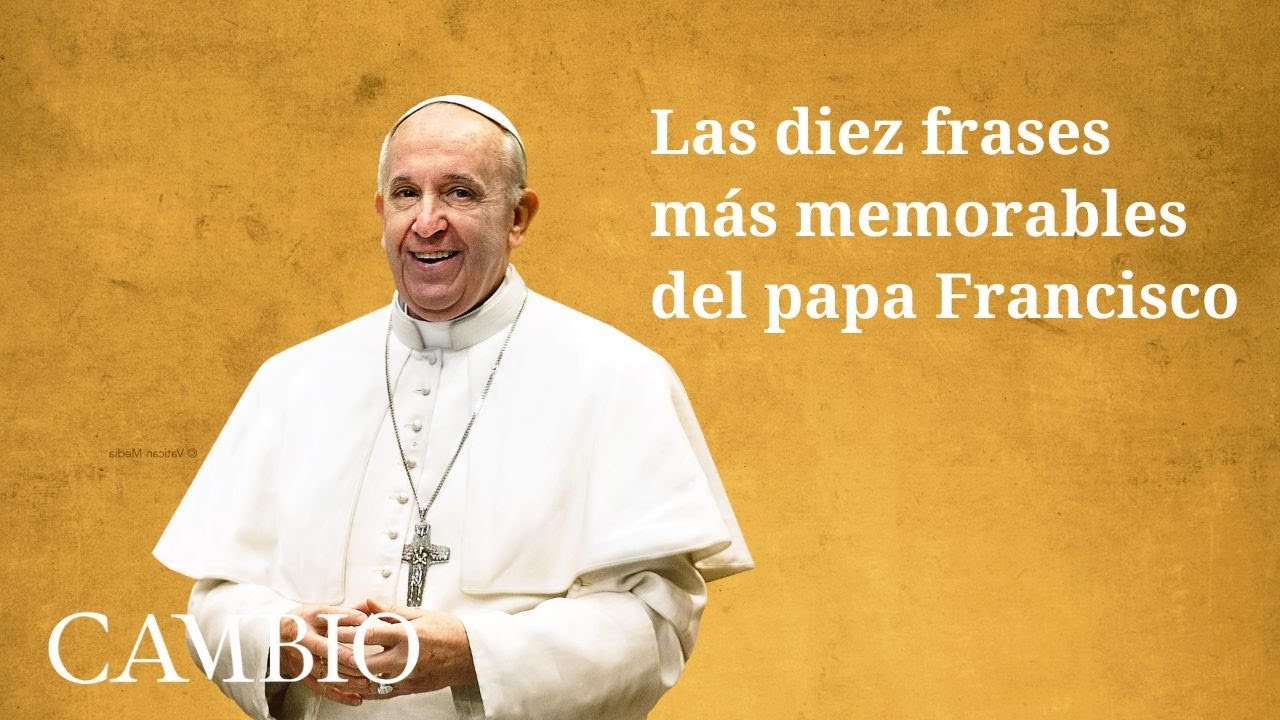 Top 10 Famous Quotes from Pope Francis | CHANGE