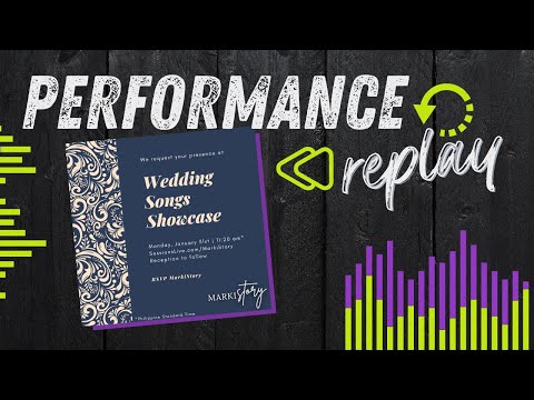MarkiStory | Wedding Songs | Jan31 | Performance Replay