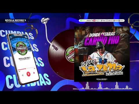 DONDE ESTARAS CARIÑO MIO  GRUPO LAZIMA DE ALFREDO SANCHEZ