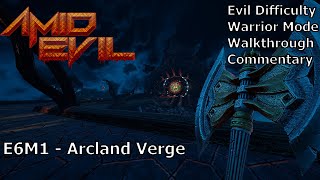 Amid Evil (Evil 100%) Walkthrough (E6M1: Arcland Verge)