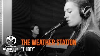 The Weather Station - "Thirty"