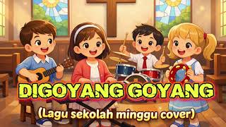 Download lagu Lagu sekolah minggu - Digoyang goyang cover version mp3 Download lagu Lagu sekolah minggu - Digoyang goyang cover version mp3
