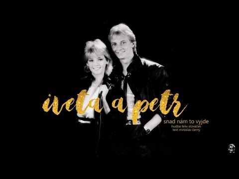 Snad nám to vyjde - Iveta Bartošová & Petr Sepéši