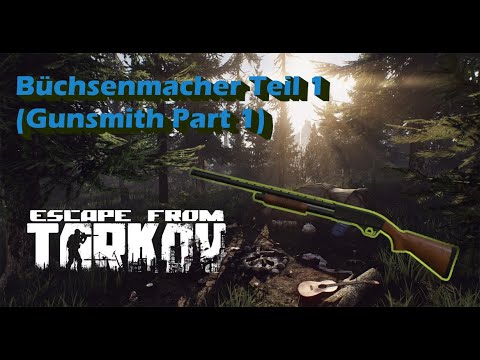 [Escape from Tarkov] - Büchsenmacher Teil 1 (Gunsmith part 1)