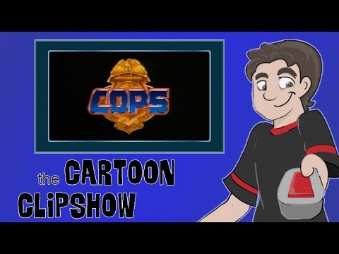 Cartoon Clipshow: 49 - C.O.P.S.
