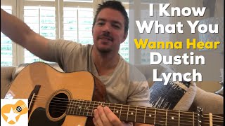 I Know What You Wanna Hear | Dustin Lynch | Beginner Guitar Lesson