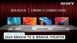 Sony 2024 BRAVIA TV & BRAVIA Theater - Lineup Overview