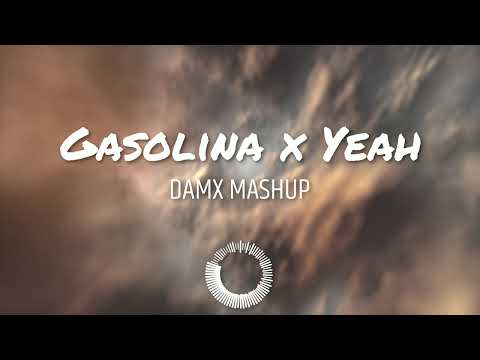 Gasolina x Yeah (DAMX MASHUP)