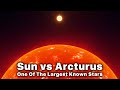 Sun Compared to Arcturus - One Of The Largest Known Stars (2024)