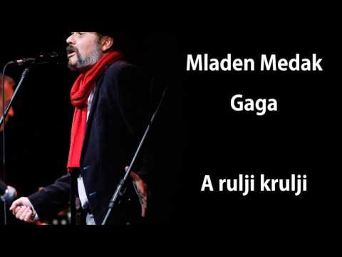 Mladen Medak Gaga - A rulji krulji
