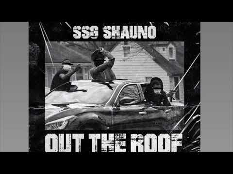 SSG Shauno - Out The Roof