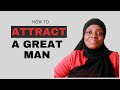 HOW TO ATTRACT A GREAT MAN INTO YOUR LIFE