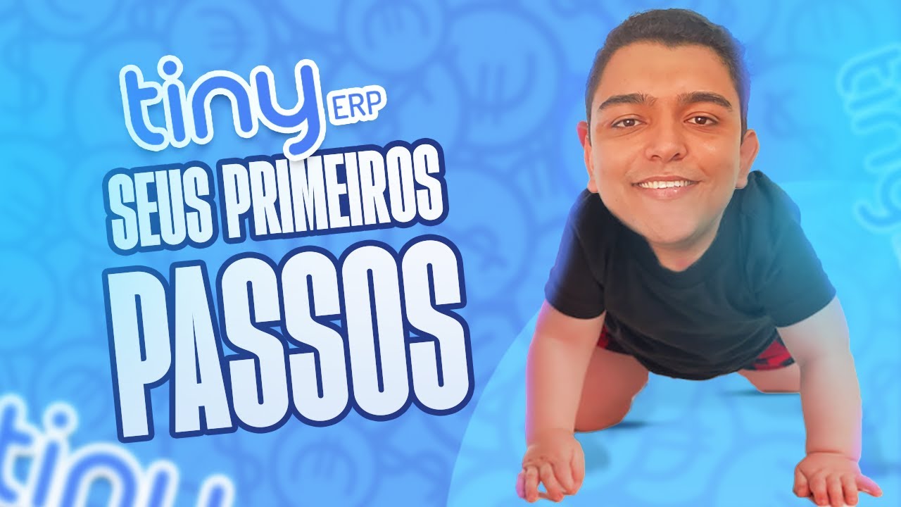 Tiny ERP - SEUS PRIMEIROS PASSOS