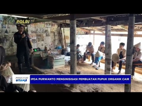 IPDA PURWANTO KETAHANAN PANGAN PEMBUATAN PUPUK ORGANIK CAIR SULSEL