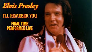 Elvis Presley - I&#39;ll Remember You - 7 May 1976, Midnight Show -  Final Time Performed Live