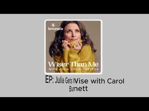 Julia Gets Wise with Carol Burnett | Wiser Than Me with Julia Louis-Dreyfus