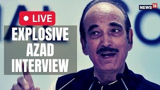 Ghulam Nabi EXCLUSIVE Interview LIVE | Ghulam Nabi Azad News LIVE | English News LIVE | News18 LIVE