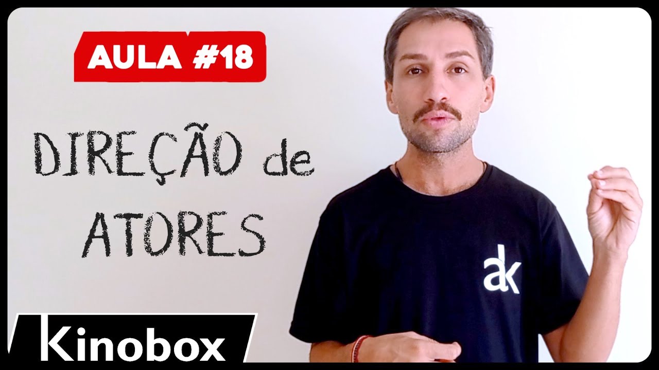 Como fazer Curta metragem • Direção de Atores // Curso de Cinema em Curta metragem Aula #18