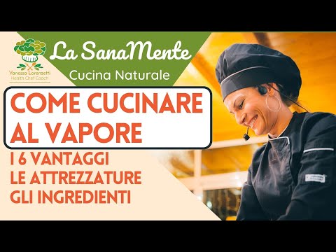 La cottura al vapore: vantaggi, attrezzature ed ingredienti
