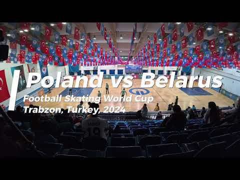 Poland vs Belarus - Football Skating World Cup - Trabzon, Turkey, 2024