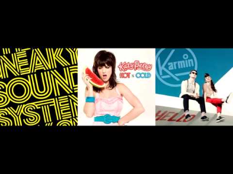 Sneaky Sound System vs. Katy Perry vs. Karmin - Hello, Hot N Cold UFO!