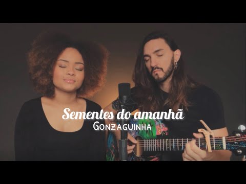 Sementes do Amanhã - Gonzaguinha • Camomilá