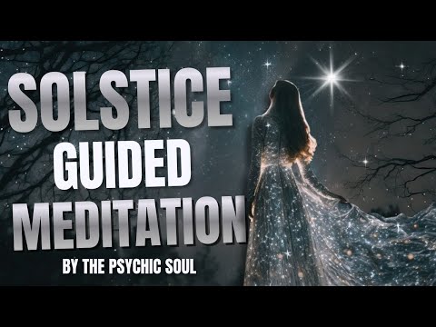 Winter Solstice Guided Meditation 2025 | Deep Energy Healing & Renewal | Summer Solstice