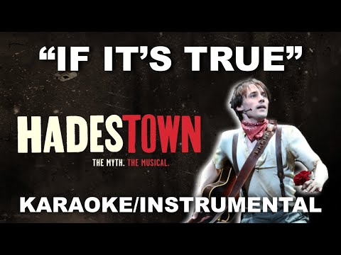 "If It's True" - Hadestown [Karaoke/Instrumental w/ Lyrics]