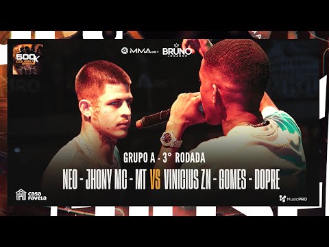 JHONY MC, NEO E MT X VINÍCIUS ZN, GOMES E DOPRE - GRUPO A - 3° RODADA - #BDC500K