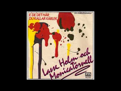 1986 Lasse Holm & Monica Törnell - E De' Det Här Du Kallar Kärlek