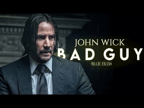John Wick || Bad Guy