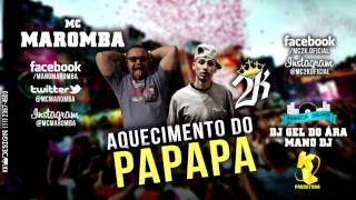 MC's MAROMBA & 2K - AQUECIMENTO DO PAPAPA - (DJ GEL DO ARÁ & MANO DJ)