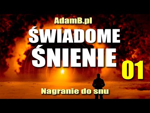 Świadome Sny 01🛌🏼 | Adam Bytof