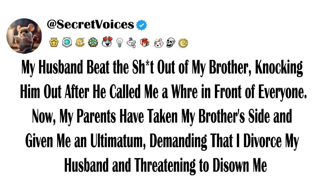 My Husband Beat the Sht Out of My Brother, Knocking Him Out After He Called Me a Whre in Front of...