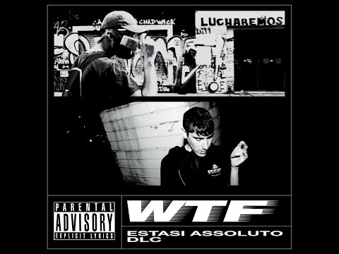 DLC, ESTASI ASSOLUTO - WTF (CLIP)