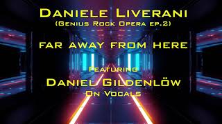 DANIELE LIVERANI - Far Away From Here (Lyrics video) feat. Daniel Gildenlöw