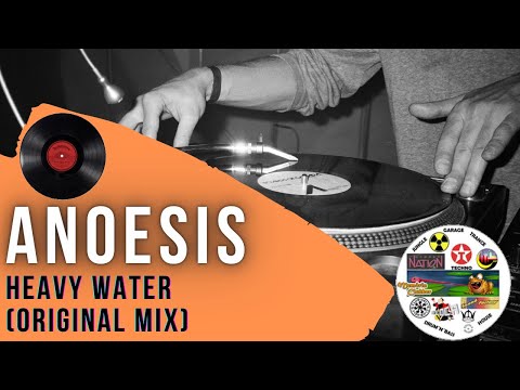 Anoesis - Heavy Water (original mix)